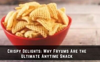Crispy Delights: Why Fryums Are the Ultimate Anytime Snack