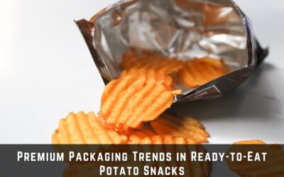 Premium Packaging Trends in Ready-to-Eat Potato Snacks